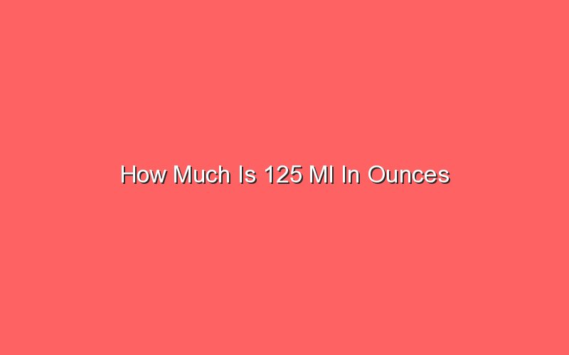 how-much-is-125-ml-in-ounces-sonic-hours