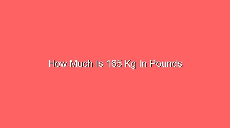 how much is 165 kg in pounds 13022
