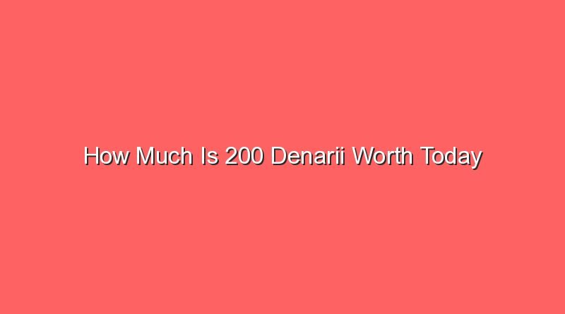 how much is 200 denarii worth today 15900