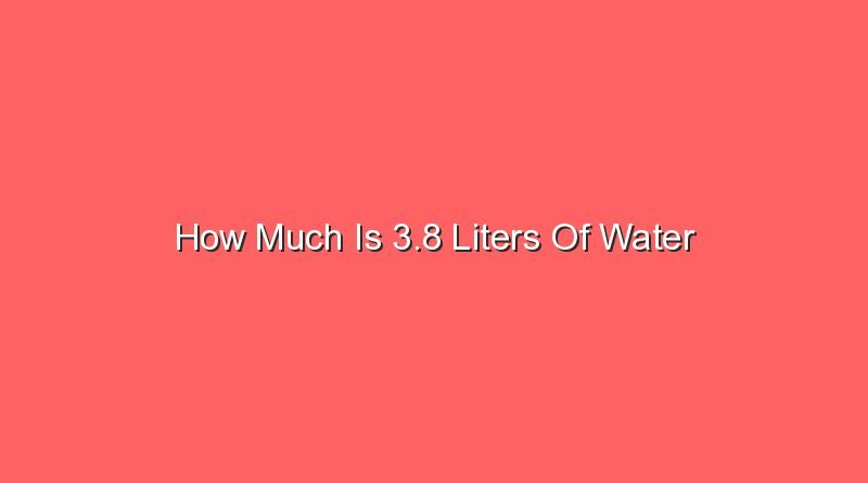 how much is 3 8 liters of water 15960