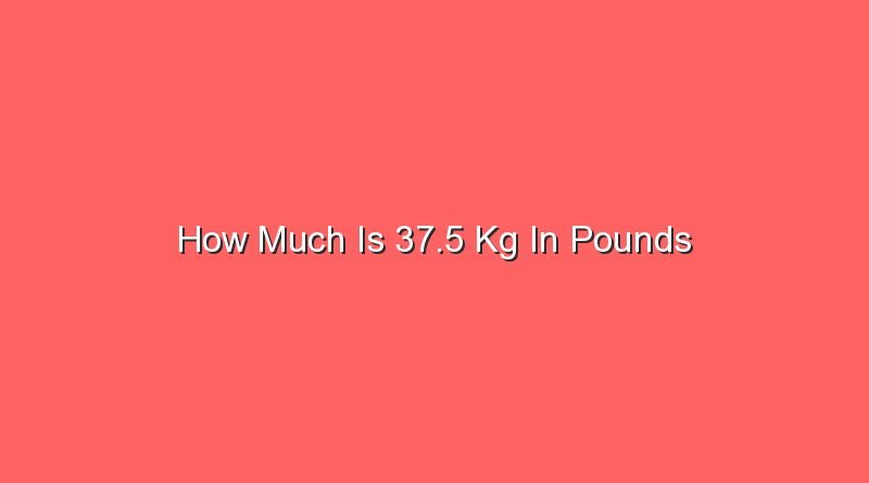 how much is 37 5 kg in pounds 15950