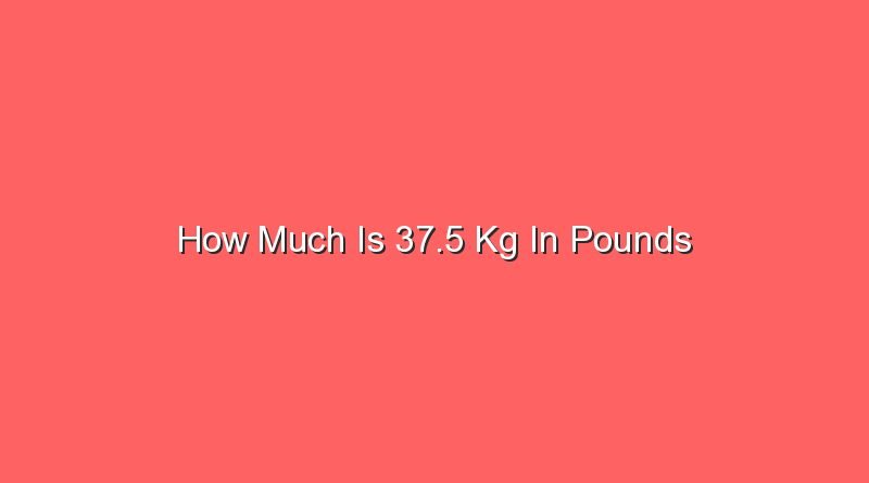 How Much Is 37 5 Kg In Pounds Sonic Hours