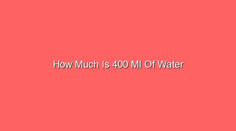 how much is 400 ml of water 13280