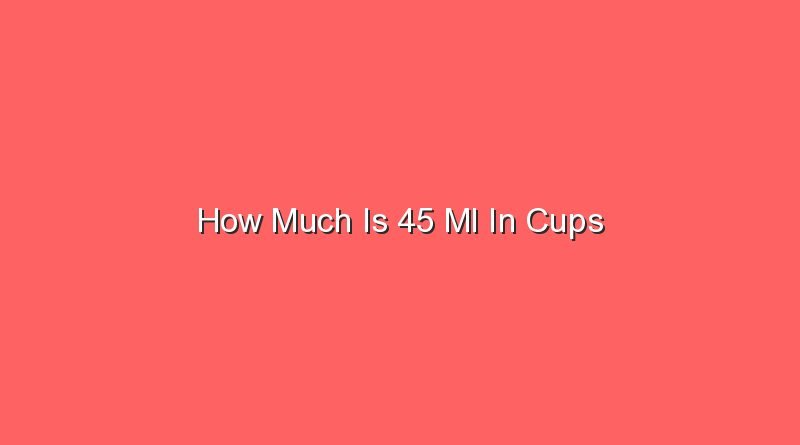 how much is 45 ml in cups 14618