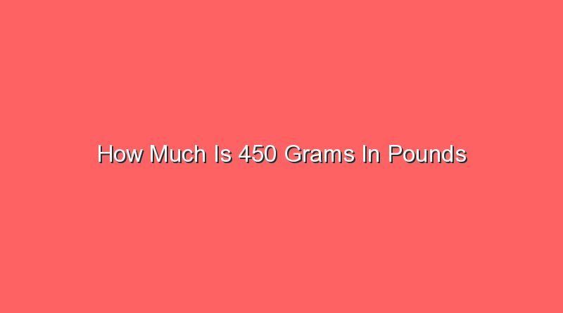 how much is 450 grams in pounds 13964