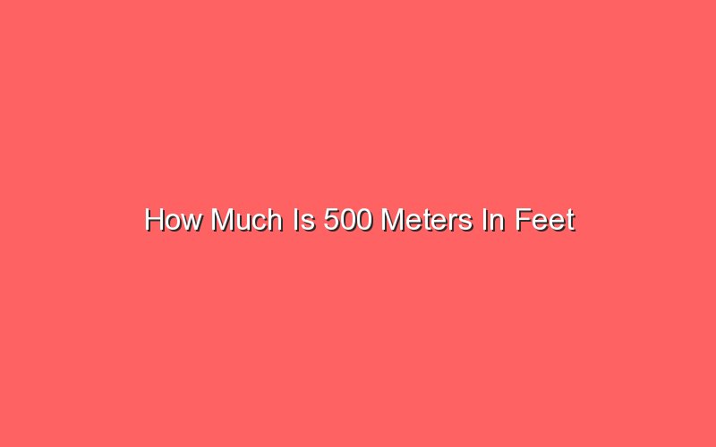 how-much-is-500-meters-in-feet-sonic-hours