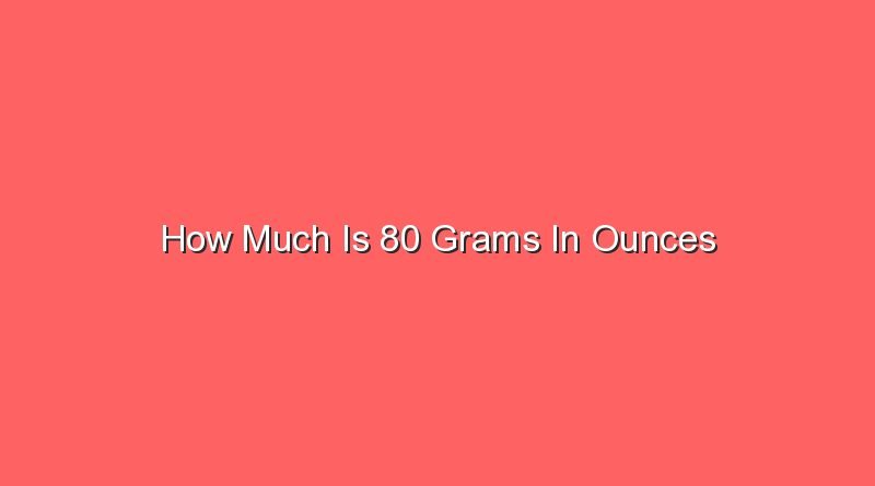 how much is 80 grams in ounces 14629