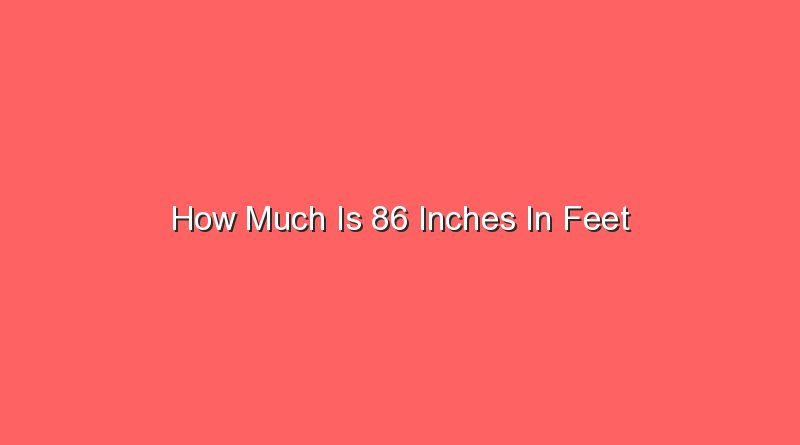 how much is 86 inches in feet 14637