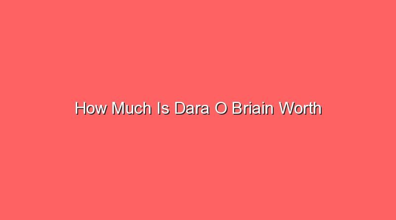 how much is dara o briain worth 16043