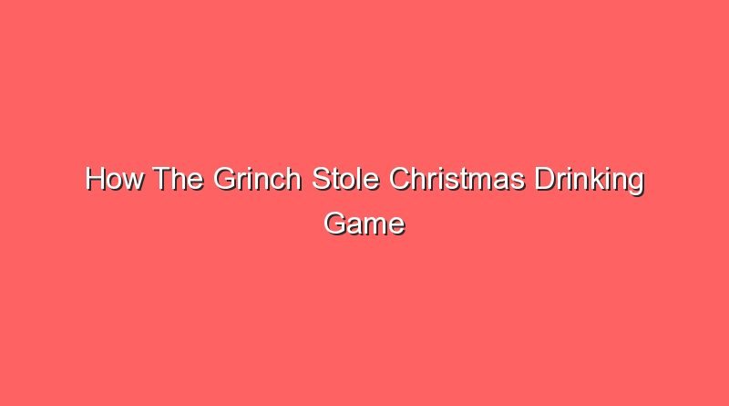 how the grinch stole christmas drinking game 14663