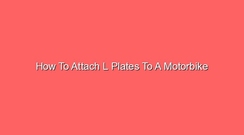 how to attach l plates to a motorbike 16154