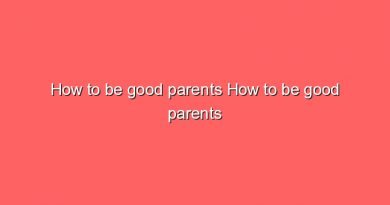 how to be good parents how to be good parents 8310