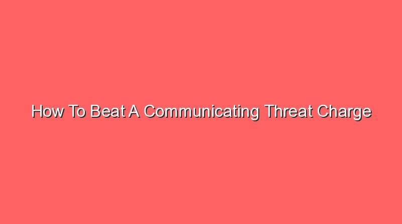 how to beat a communicating threat charge 14667