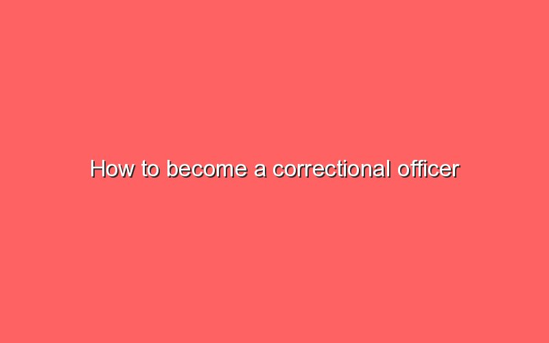 How To Become A Correctional Officer Sonic Hours 