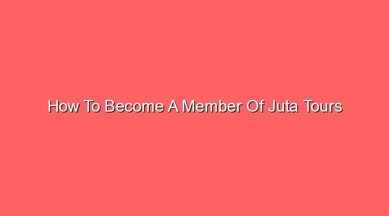 how to become a member of juta tours 16238