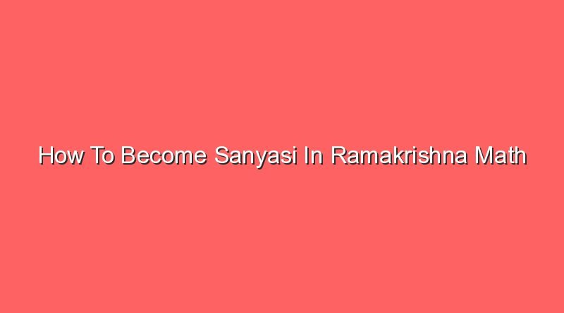 how to become sanyasi in ramakrishna math 16273