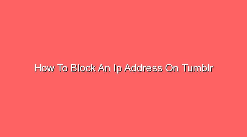how to block an ip address on tumblr 16281