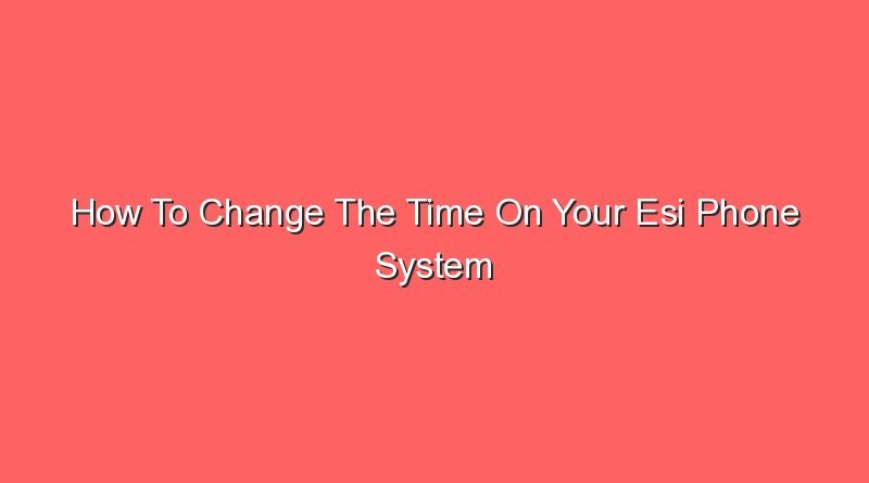 how-to-change-the-time-on-your-esi-phone-system-sonic-hours