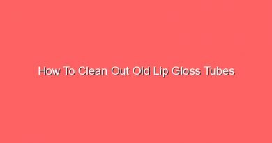 how to clean out old lip gloss tubes 16348