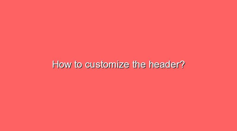 how to customize the header 8077
