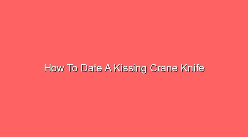 how to date a kissing crane knife 13310