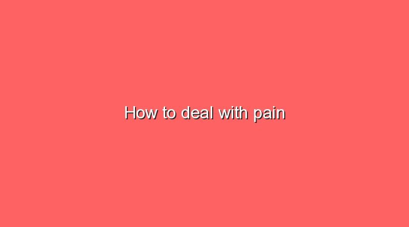 how to deal with pain 9884