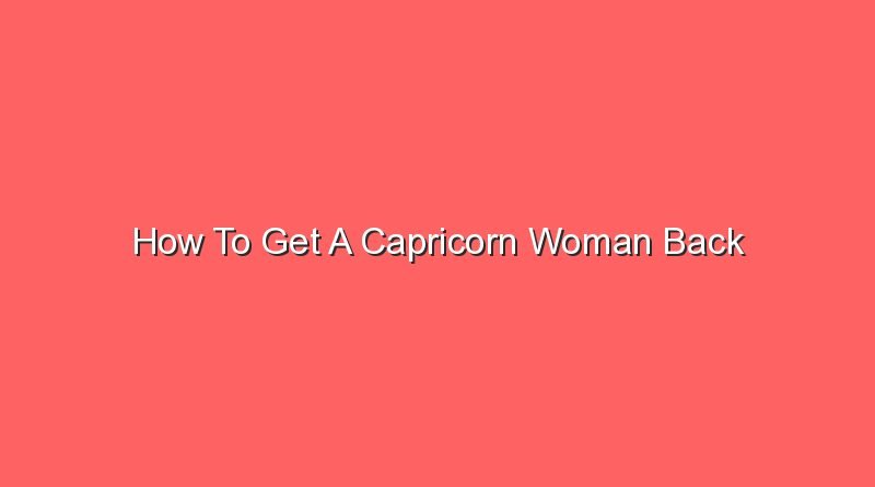 how to get a capricorn woman back 14711