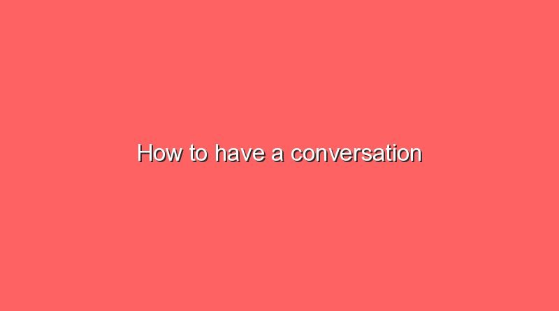 how to have a conversation 10784
