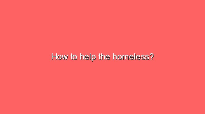 how to help the homeless 9673