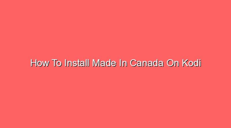 how to install made in canada on kodi 16764
