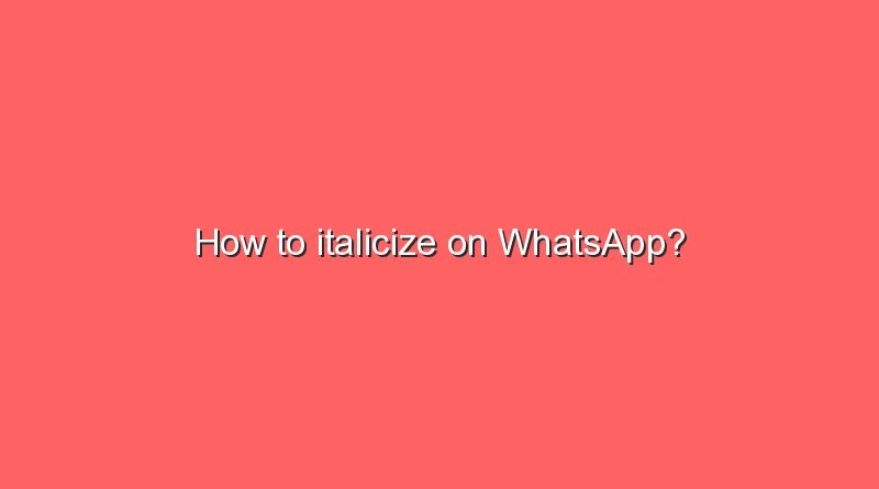 how to italicize on whatsapp 11268
