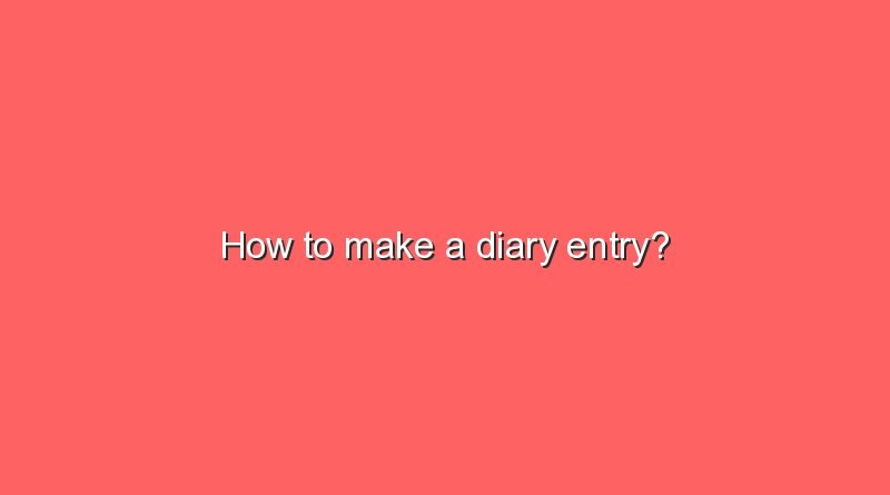 how to make a diary entry 8232