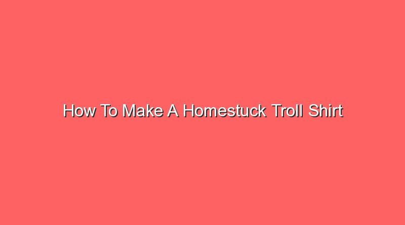 how to make a homestuck troll shirt 16859