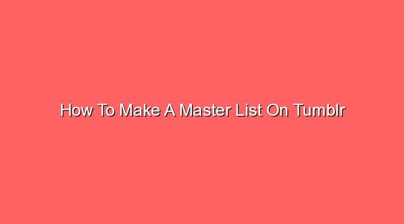 how to make a master list on tumblr 13128