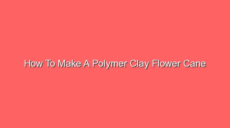 how to make a polymer clay flower cane 16871