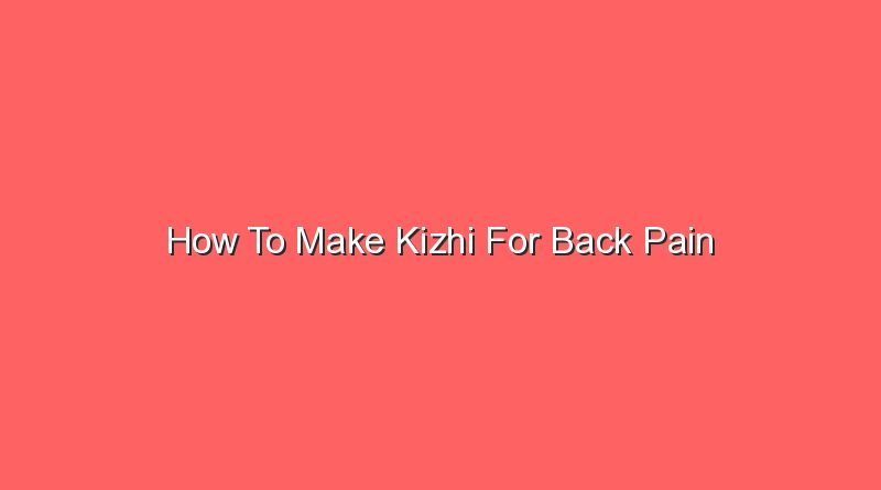 how to make kizhi for back pain 20575