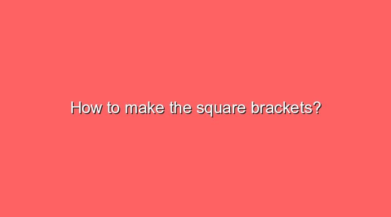 how to make the square brackets 11365