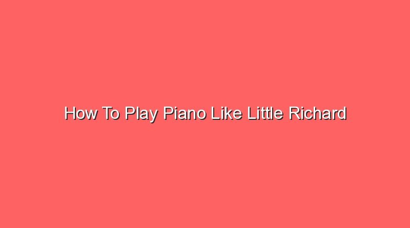 how to play piano like little richard 20666