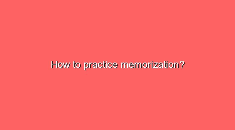 how to practice memorization 10661