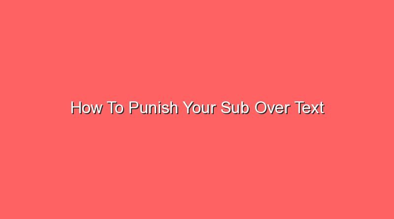 how to punish your sub over text 14041