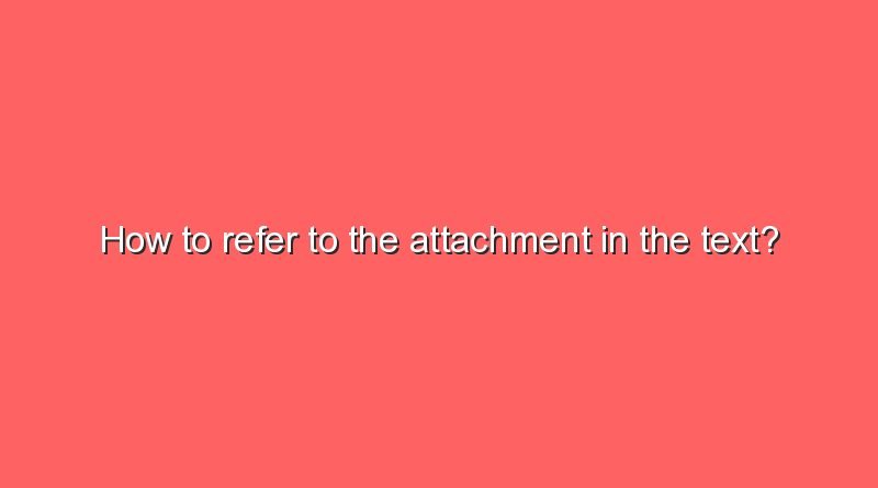 how to refer to the attachment in the text 7937
