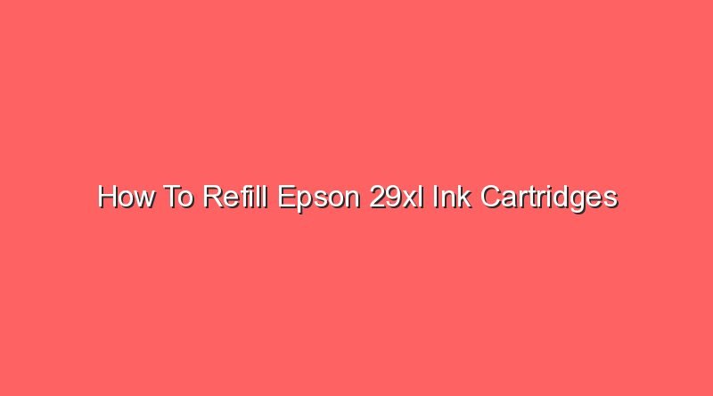 how to refill epson 29xl ink cartridges 20739