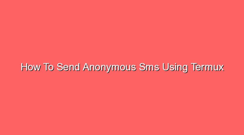how to send anonymous sms using termux 20802