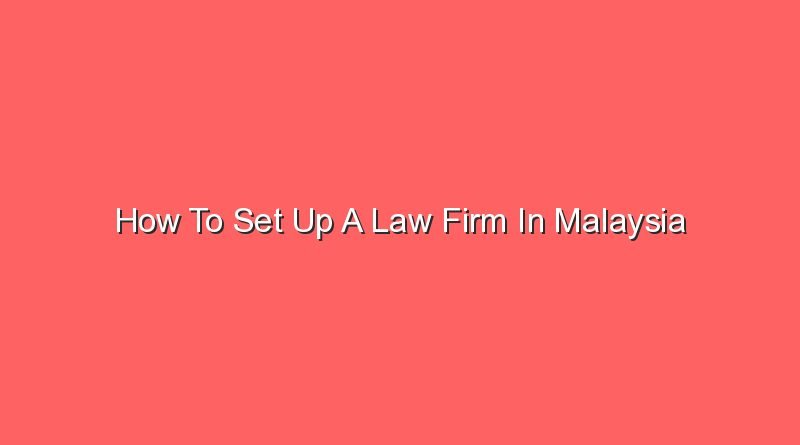 how to set up a law firm in malaysia 12547