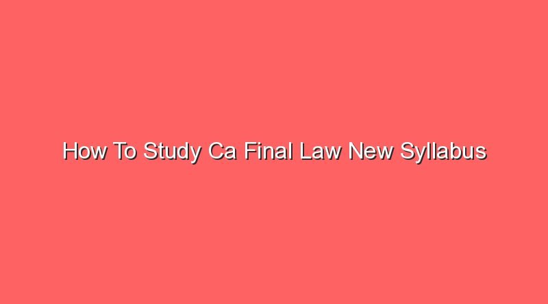 how to study ca final law new syllabus 12341