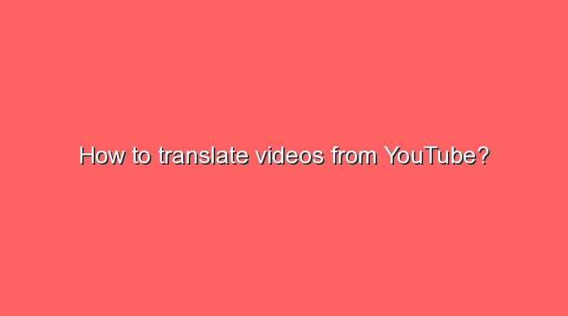 how to translate videos from youtube 11451
