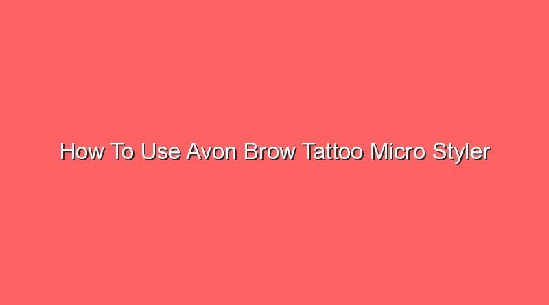 how to use avon brow tattoo micro styler 20934
