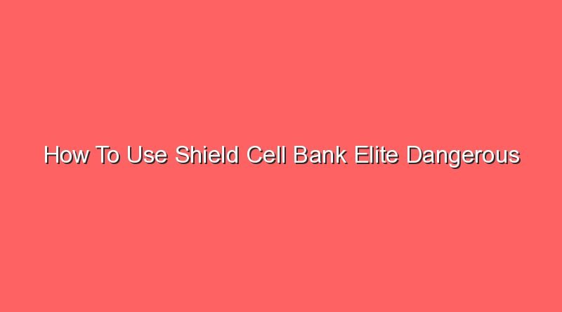 how to use shield cell bank elite dangerous 20990