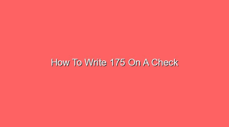 how to write 175 on a check 14746