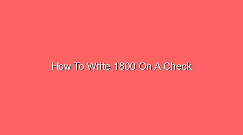 how to write 1800 on a check 13324